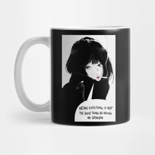 hating everything is not the same as having an opinion Mug